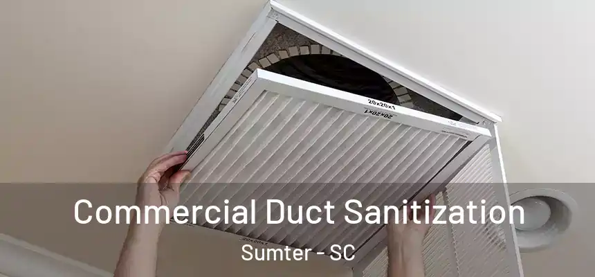  Commercial Duct Sanitization Sumter - SC