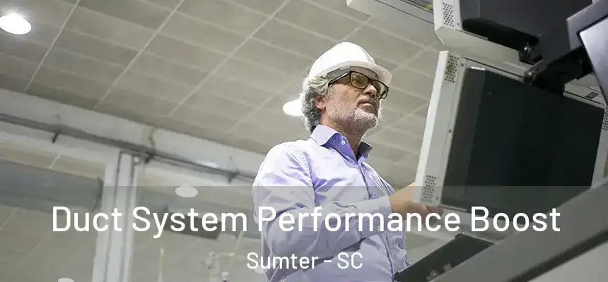  Duct System Performance Boost Sumter - SC
