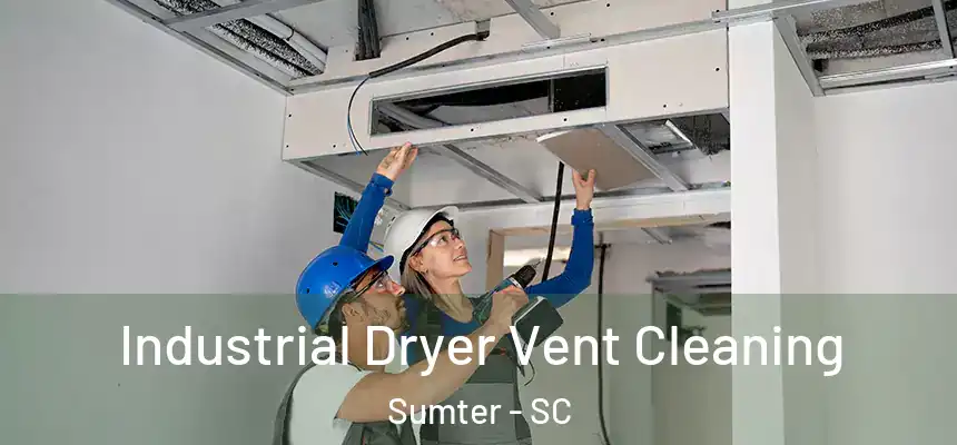Industrial Dryer Vent Cleaning Sumter - SC