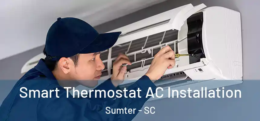 Smart Thermostat AC Installation Sumter - SC